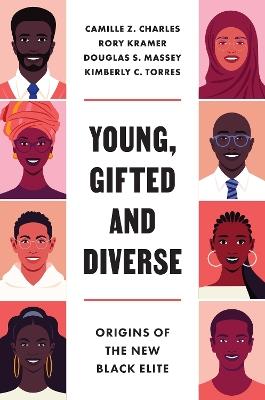 Young, Gifted and Diverse: Origins of the New Black Elite - Camille Z. Charles,Douglas S. Massey,Kimberly C. Torres - cover