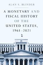A Monetary and Fiscal History of the United States, 1961–2021