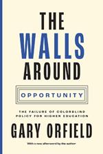 The Walls around Opportunity: The Failure of Colorblind Policy for Higher Education