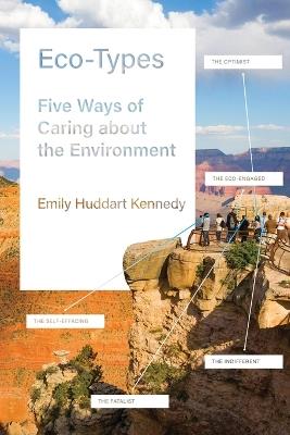 Eco-Types: Five Ways of Caring about the Environment - Emily Huddart Kennedy - cover