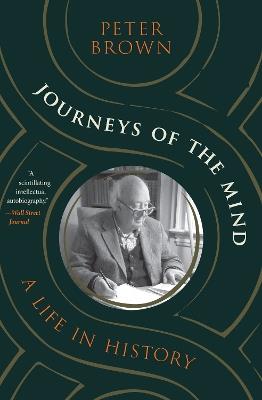 Journeys of the Mind: A Life in History - Peter Brown - cover