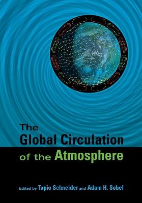 The Global Circulation of the Atmosphere - cover