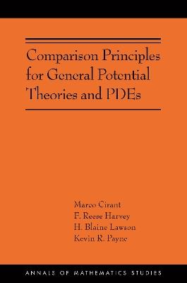 Comparison Principles for General Potential Theories and PDEs: (AMS-218) - Marco Cirant,F. Reese Harvey,H. Blaine Lawson - cover