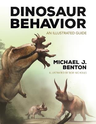 Dinosaur Behavior: An Illustrated Guide - Michael J. Benton - cover