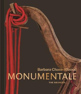 Barbara Chase-Riboud Monumentale: The Bronzes - Christophe Cherix,Courtney J. Martin,Akili Tommasino - cover