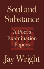 Soul and Substance: A Poet's Examination Papers