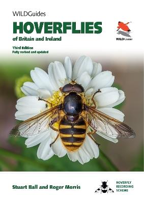 Hoverflies of Britain and Ireland: Third Edition, Fully Revised and Updated - Stuart Ball,Roger Morris - cover
