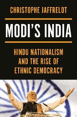 Modi's India: Hindu Nationalism and the Rise of Ethnic Democracy - Christophe Jaffrelot - cover