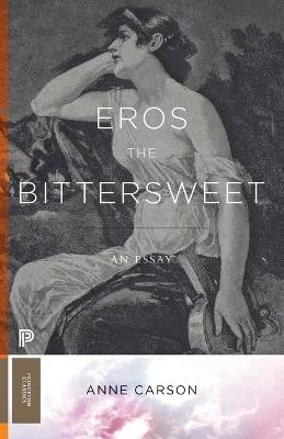 Eros the Bittersweet: An Essay - Anne Carson - cover
