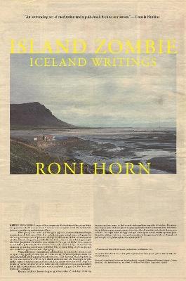 Island Zombie: Iceland Writings - Roni Horn - cover
