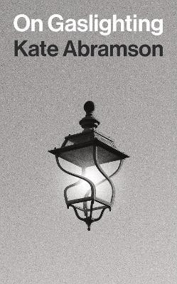 On Gaslighting - Kate Abramson - cover