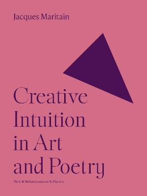 Creative Intuition in Art and Poetry - Jacques Maritain - cover