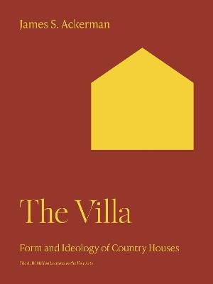 The Villa: Form and Ideology of Country Houses - James S. Ackerman - cover