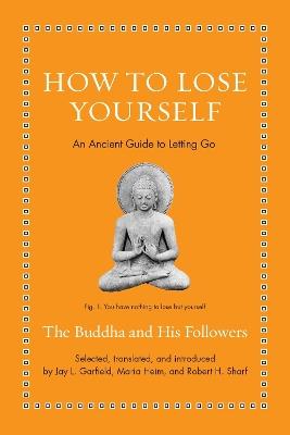 How to Lose Yourself: An Ancient Guide to Letting Go - cover