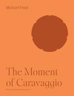 The Moment of Caravaggio