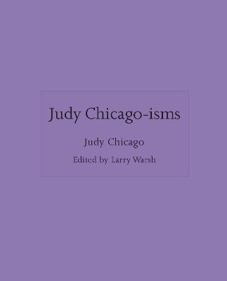 Judy Chicago-isms - Judy Chicago - cover