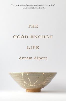 The Good-Enough Life - Avram Alpert - cover