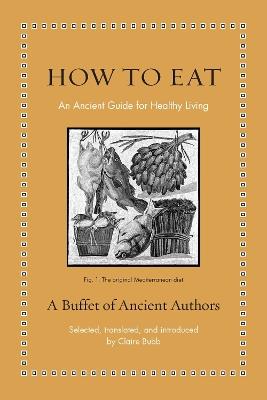 How to Eat: An Ancient Guide for Healthy Living - cover