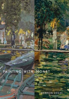 Painting with Monet - Harmon Siegel - cover