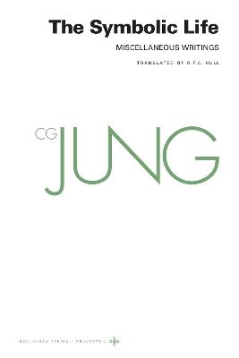 Collected Works of C. G. Jung, Volume 18: The Symbolic Life: Miscellaneous Writings - C. G. Jung - cover