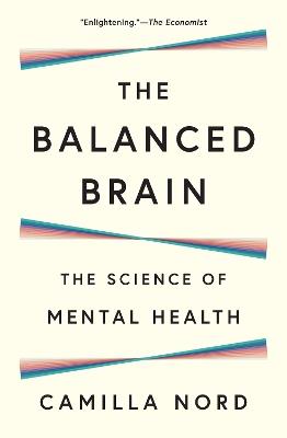 The Balanced Brain: The Science of Mental Health - Camilla Nord - cover