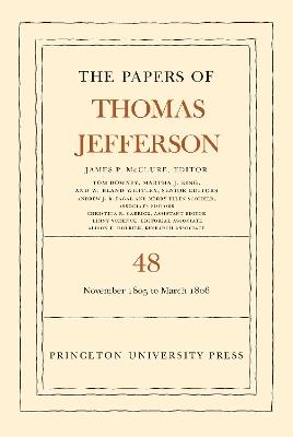 The Papers of Thomas Jefferson, Volume 48: 20 November 1805 to 1 March 1806 - Thomas Jefferson - cover