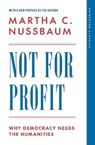 Not for Profit: Why Democracy Needs the Humanities