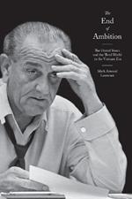 The End of Ambition: The United States and the Third World in the Vietnam Era