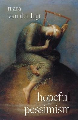 Hopeful Pessimism - Mara van der Lugt - cover