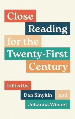 Close Reading for the Twenty-First Century - Dan Sinykin,Johanna Winant - cover
