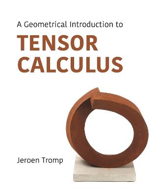 A Geometrical Introduction to Tensor Calculus - Jeroen Tromp - cover