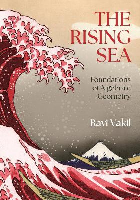 The Rising Sea: Foundations of Algebraic Geometry - Ravi Vakil - cover