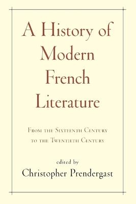 A History of Modern French Literature: From the Sixteenth Century to the Twentieth Century - cover