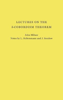 Lectures on the h-Cobordism Theorem - John Milnor - cover