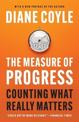 The Measure of Progress: Counting What Really Matters - Diane Coyle - cover