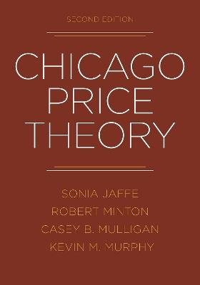 Chicago Price Theory, Second Edition - Sonia Jaffe,Robert Minton,Casey B. Mulligan - cover