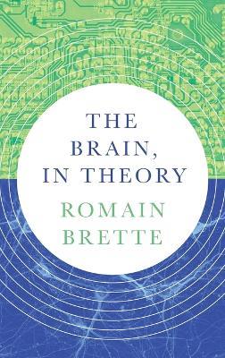 The Brain, In Theory - Romain Brette - cover