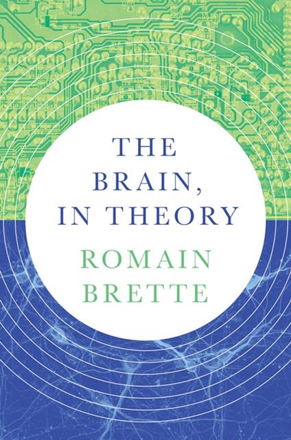 The Brain, In Theory
