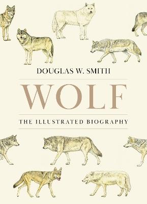 Wolf: The Illustrated Biography - Douglas W. Smith - cover