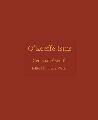 O'Keeffe-isms - Georgia O'Keeffe - cover