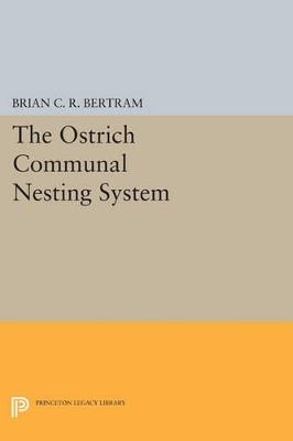 The Ostrich Communal Nesting System - Brian C.R. Bertram - cover