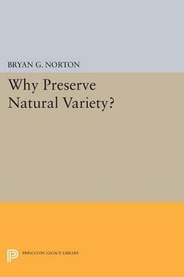 Why Preserve Natural Variety? - Bryan G. Norton - cover