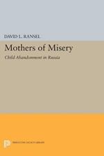 Mothers of Misery: Child Abandonment in Russia