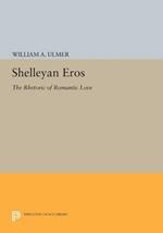 Shelleyan Eros: The Rhetoric of Romantic Love