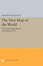 The New Map of the World: The Poetic Philosophy of Giambattista Vico