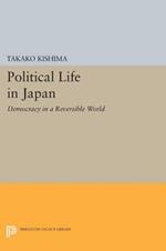 Political Life in Japan: Democracy in a Reversible World