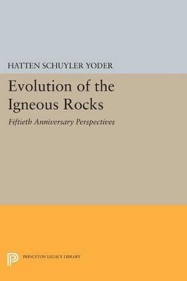 Evolution of the Igneous Rocks: Fiftieth Anniversary Perspectives - H. S. Yoder, Jr. - cover