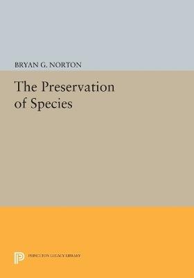 The Preservation of Species - Bryan G. Norton - cover
