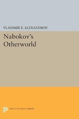 Nabokov's Otherworld - Vladimir E. Alexandrov - cover