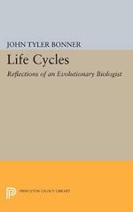 Life Cycles: Reflections of an Evolutionary Biologist